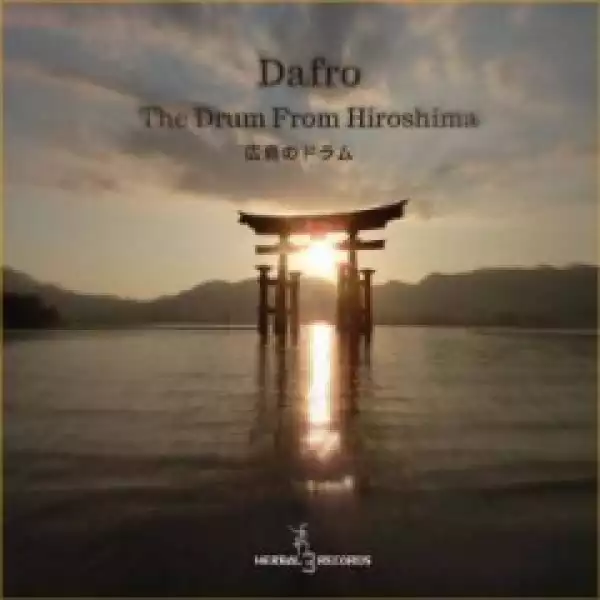 Dafro - The Drum from Hiroshima (Original Mix)
